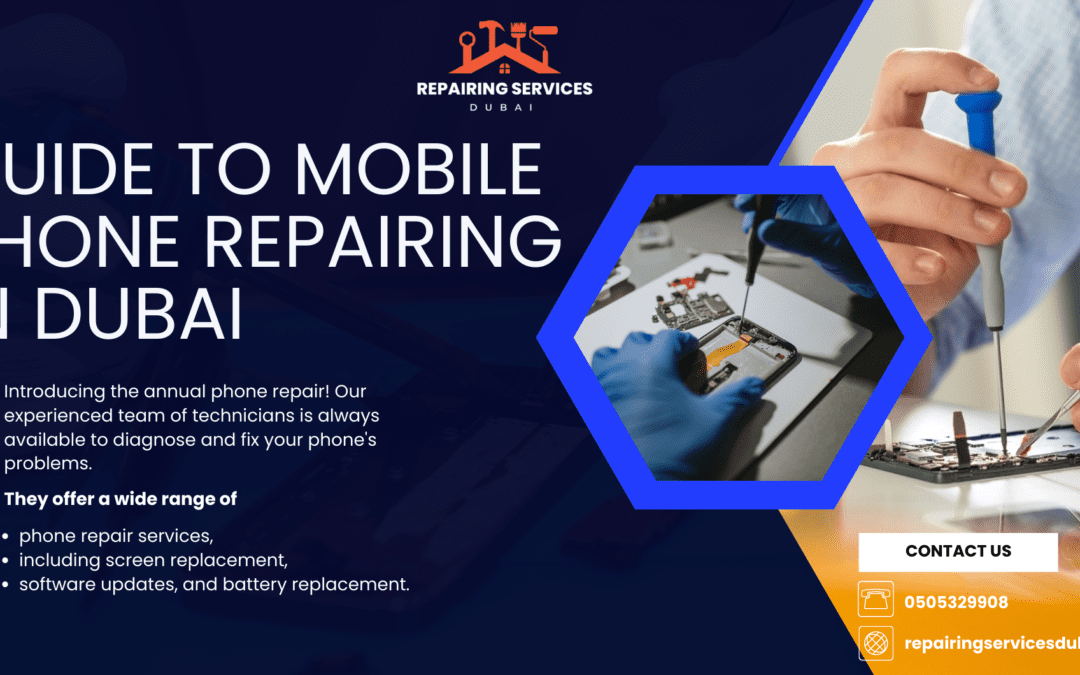 Guide to Mobile Phone Repairing In Dubai | 0505329908