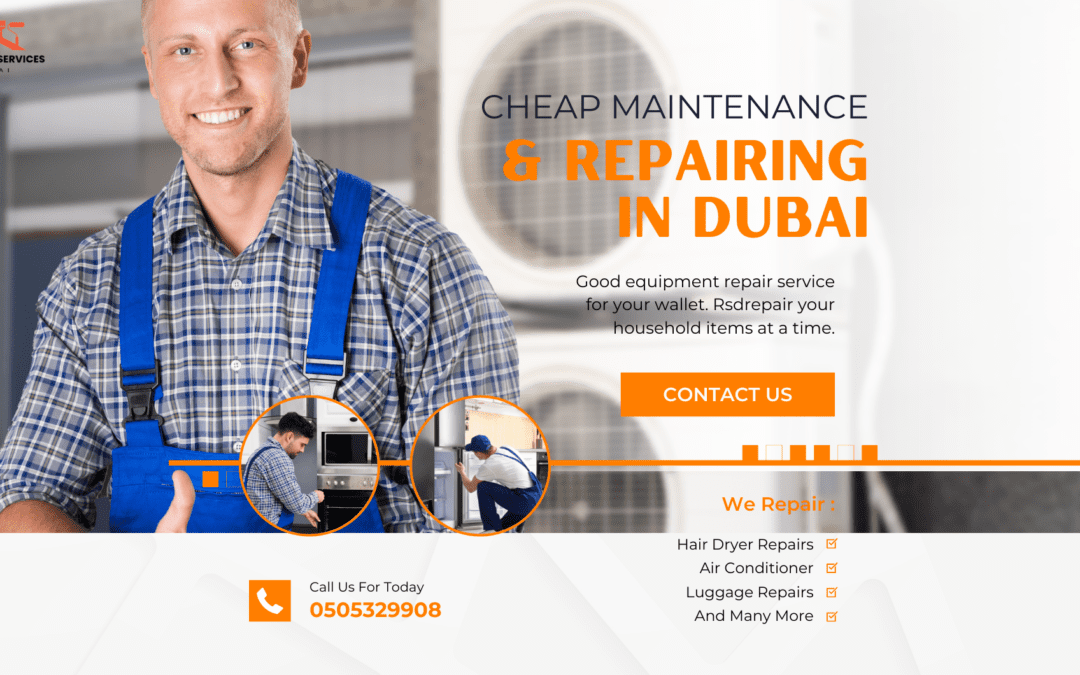 Cheap Maintenance and Repairing Services in Dubai