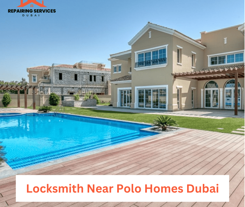 Locksmith Near Polo Homes Dubai