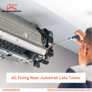 AC Fixing Near Jumeirah Lake Tower