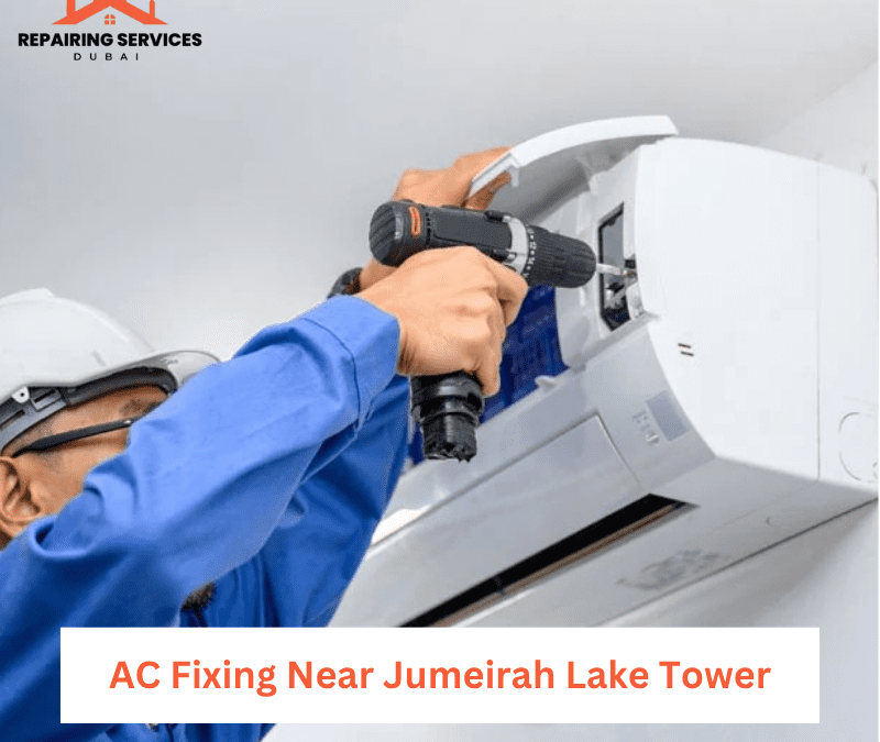 AC Fixing Near Jumeirah Lake Tower
