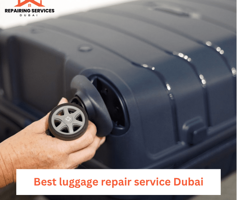 Best luggage repair service Dubai