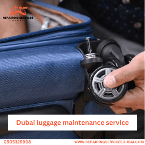 Dubai Luggage Maintenance Service