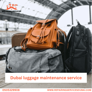 Dubai Luggage Maintenance Service