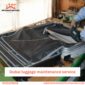 Dubai Luggage Maintenance Service