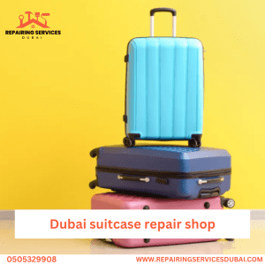 Dubai suitcase repair shop