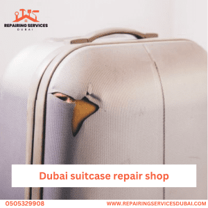 Dubai suitcase repair shop