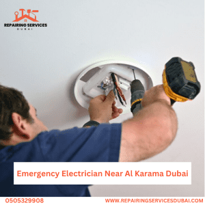 Emergency Electrician Near Al Karama Dubai