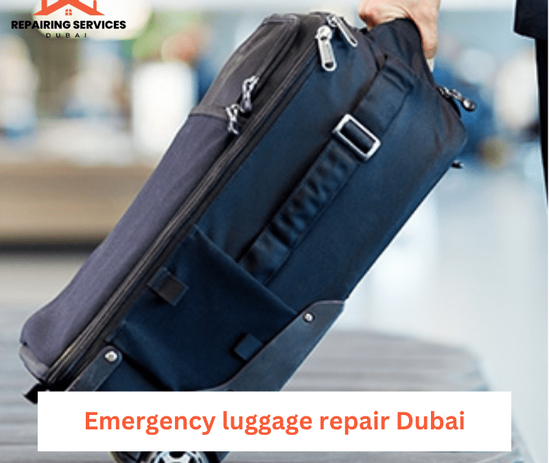 Emergency luggage repair Dubai