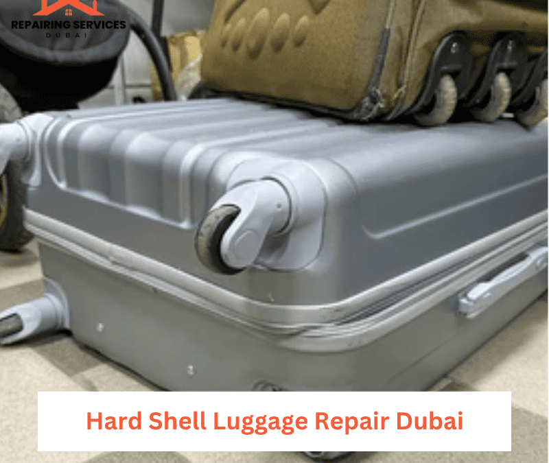 Hard Shell Luggage Repair Dubai