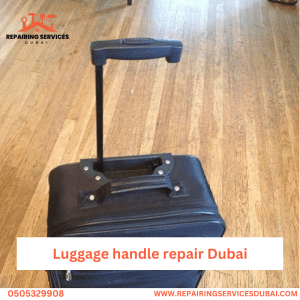 Luggage handle repair Dubai 