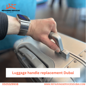 Luggage handle replacement Dubai