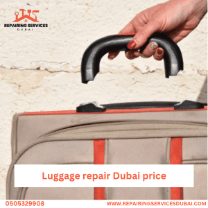 Luggage repair Dubai price