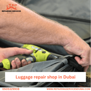 Luggage repair shop in Dubai