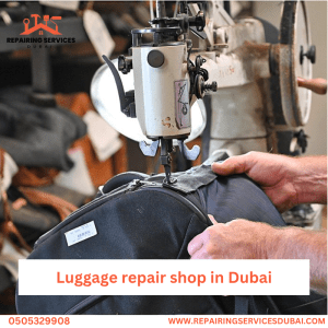 Luggage repair shop in Dubai