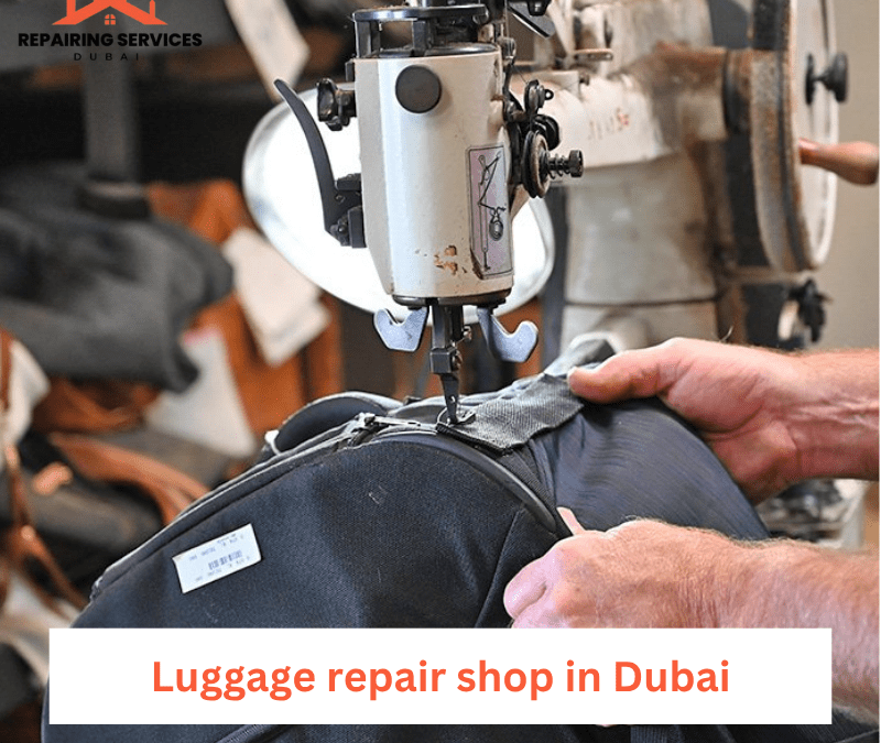 Luggage repair shop in Dubai