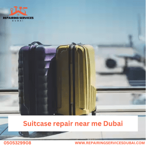 Suitcase Repair Near Me Dubai