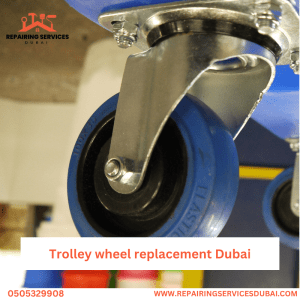 Trolley wheel replacement Dubai