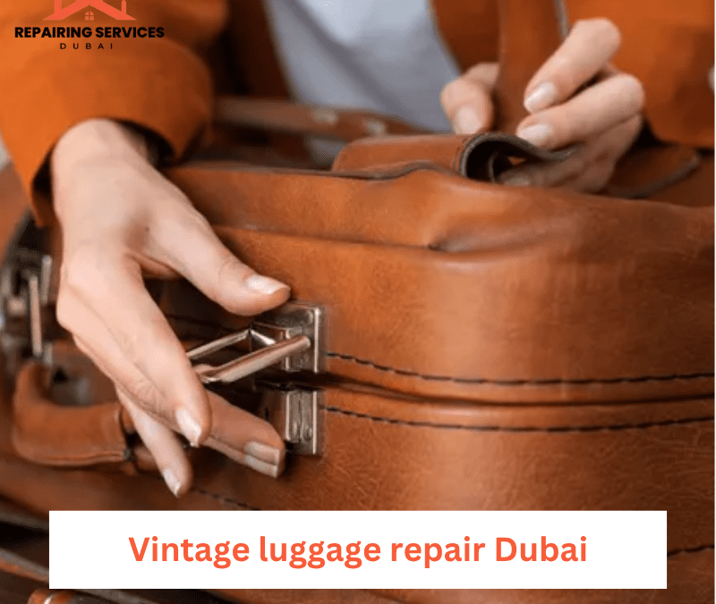 Vintage luggage repair Dubai