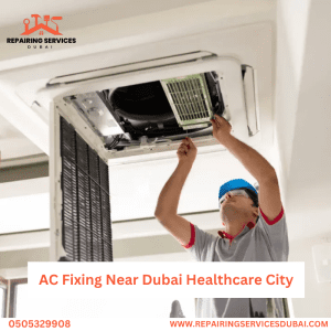 AC Fixing Near Dubai Healthcare City
