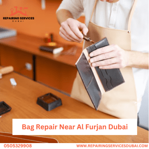 Bag Repair Near Al Furjan Dubai