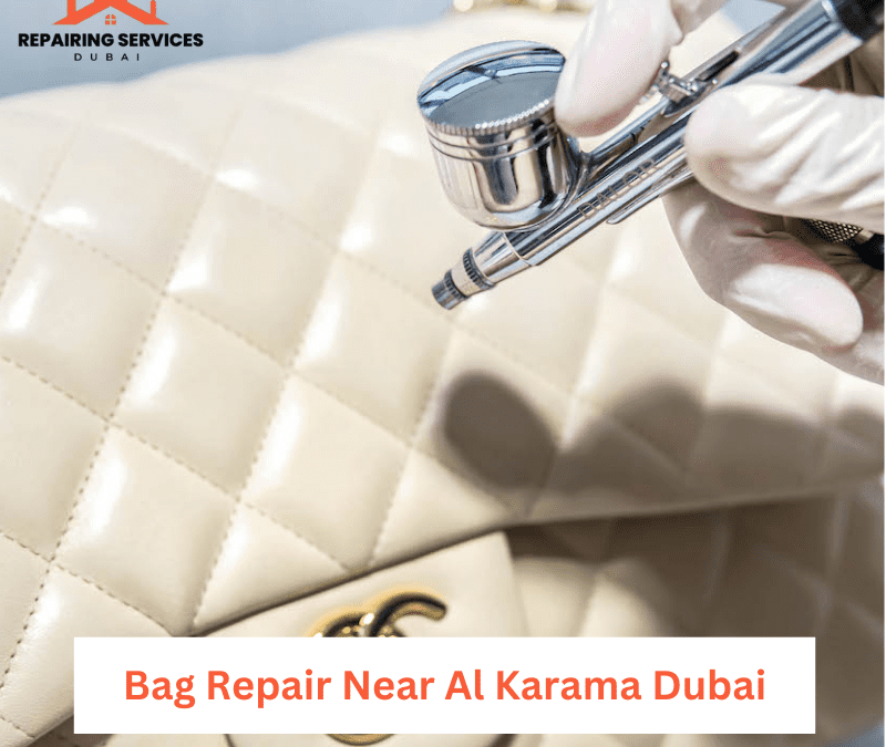 Bag Repair Near Al Karama Dubai