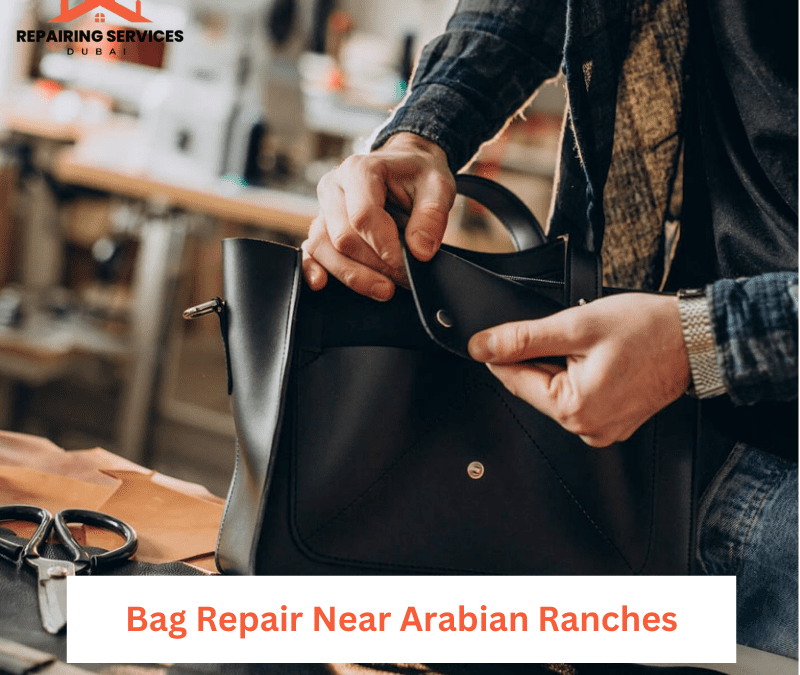 Bag Repair Near Arabian Ranches