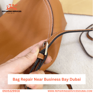 Bag Repair Near Business Bay Dubai