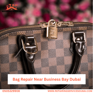 Bag Repair Near Business Bay Dubai