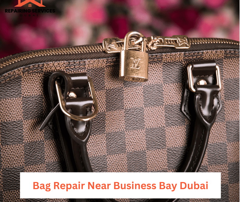Bag Repair Near Business Bay Dubai