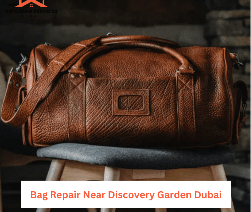 Bag Repair Near Discovery Garden Dubai