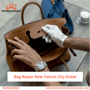 Bag Repair Near Falcon City Dubai