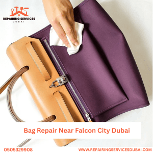 Bag Repair Near Falcon City Dubai