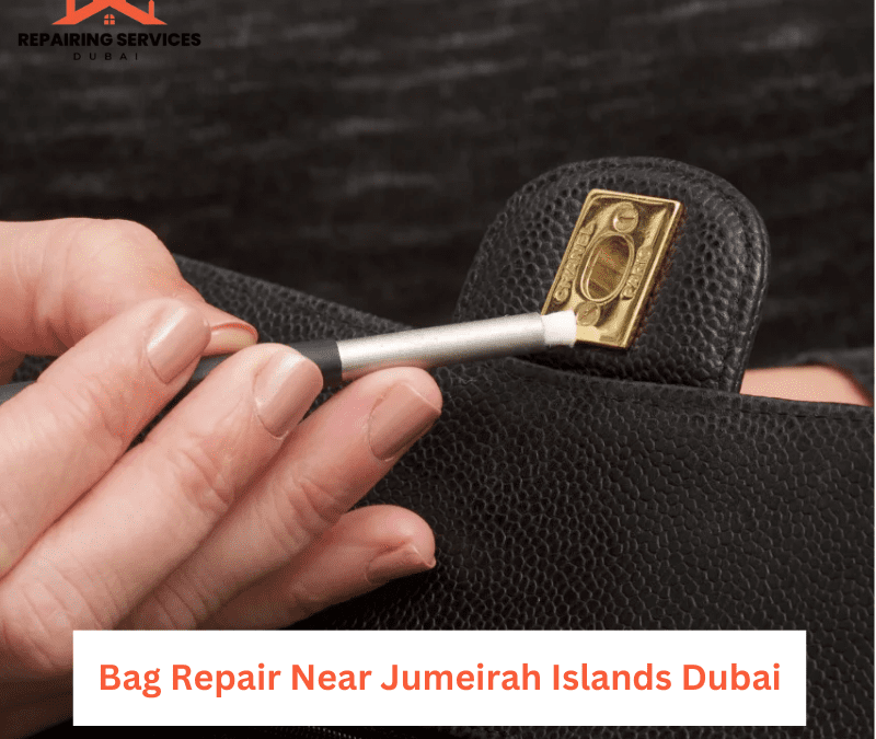 Bag Repair Near Jumeirah Islands Dubai