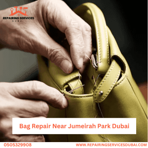Bag Repair Near Jumeirah Park Dubai