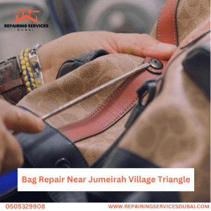 Bag Repair Near Jumeirah Village Triangle