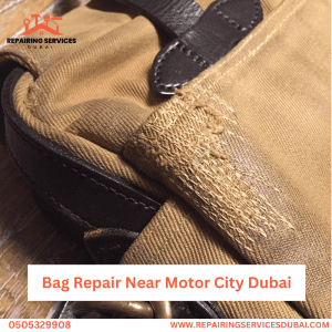 Bag Repair Near Motor City Dubai
