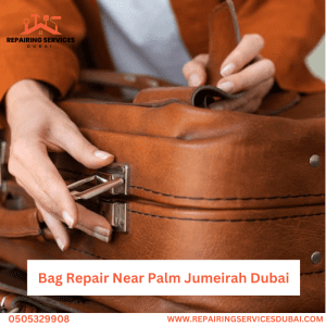 Bag Repair Near Palm Jumeirah Dubai