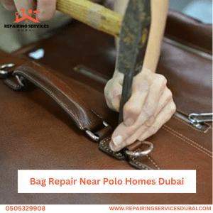 Bag Repair Near Polo Homes Dubai