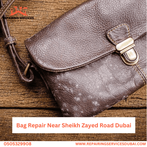 Bag Repair Near Sheikh Zayed Road Dubai