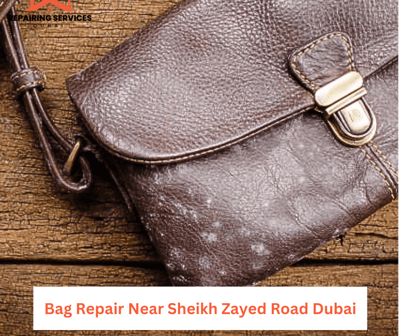 Bag Repair Near Sheikh Zayed Road Dubai