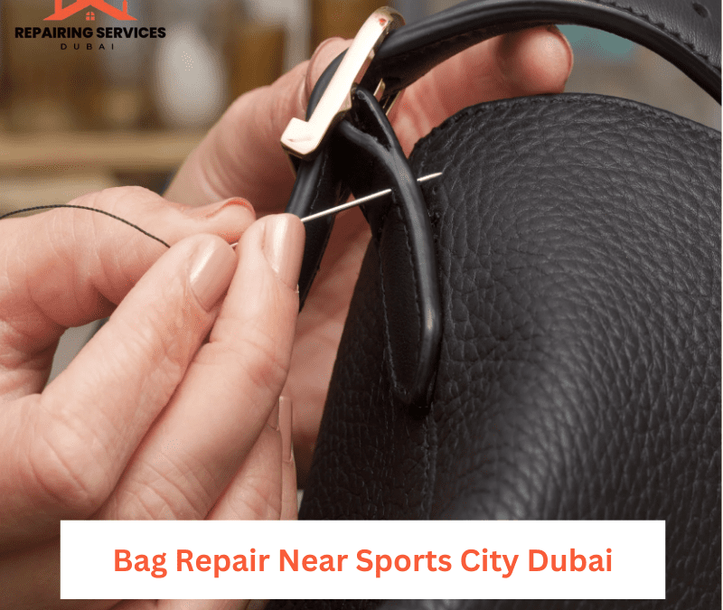 Bag Repair Near Sports City Dubai