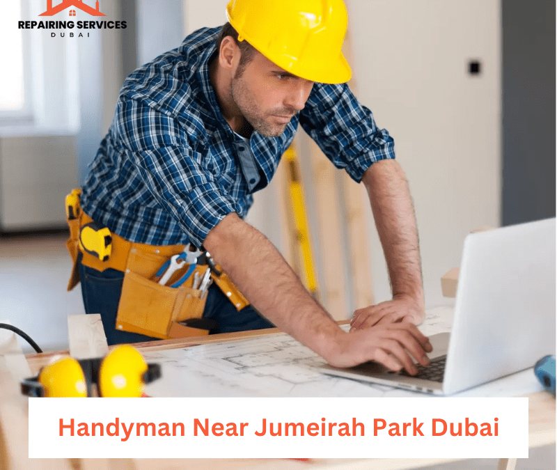 Handyman Near Jumeirah Park Dubai