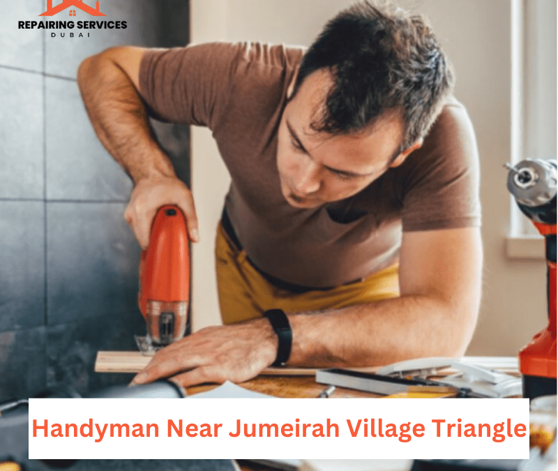 Handyman Near Jumeirah Village Triangle