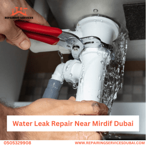 Water Leak Repair Near Mirdif Dubai