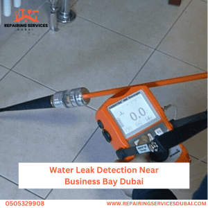 Water Leak Detection Near Business Bay Dubai