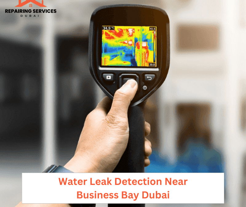 Water Leak Detection Near Business Bay Dubai