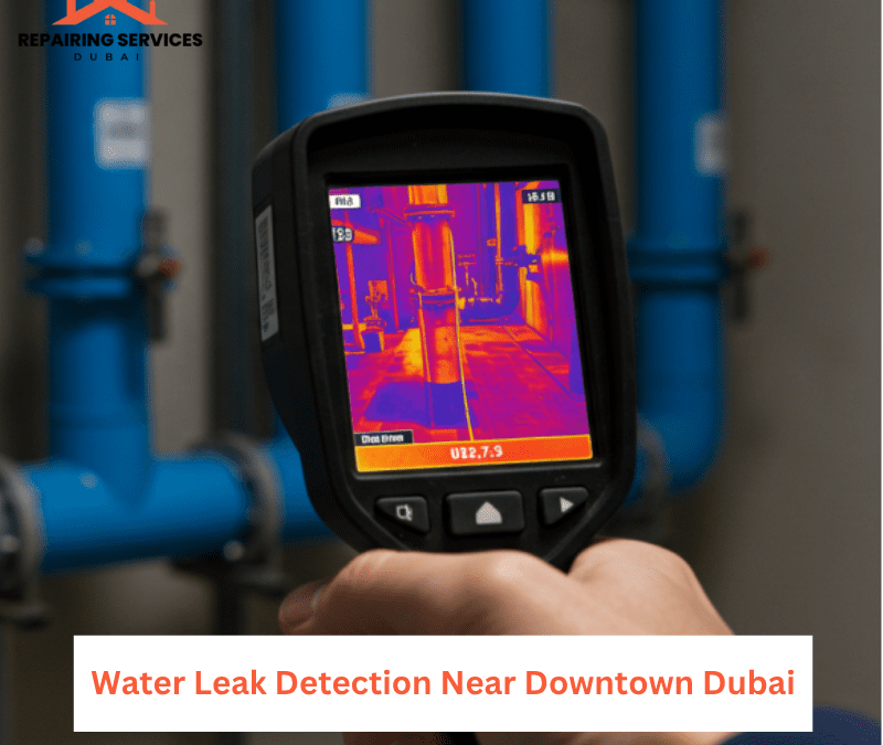 Water Leak Detection Near Downtown Dubai