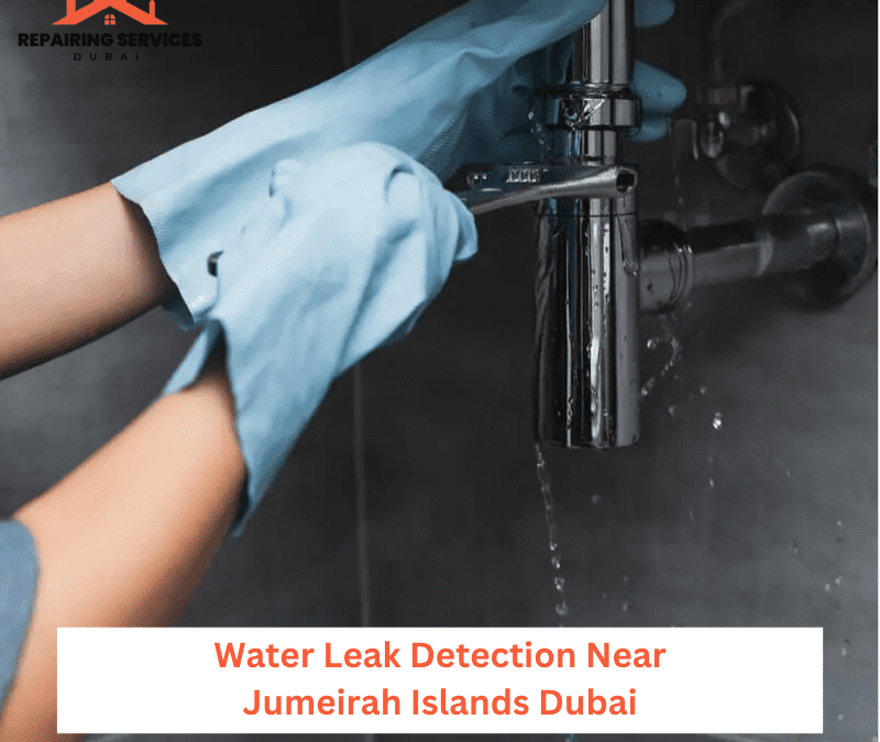 Water Leak Detection Near Jumeirah Islands Dubai