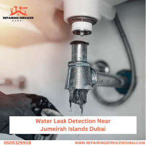 Water Leak Detection Near Jumeirah Islands Dubai